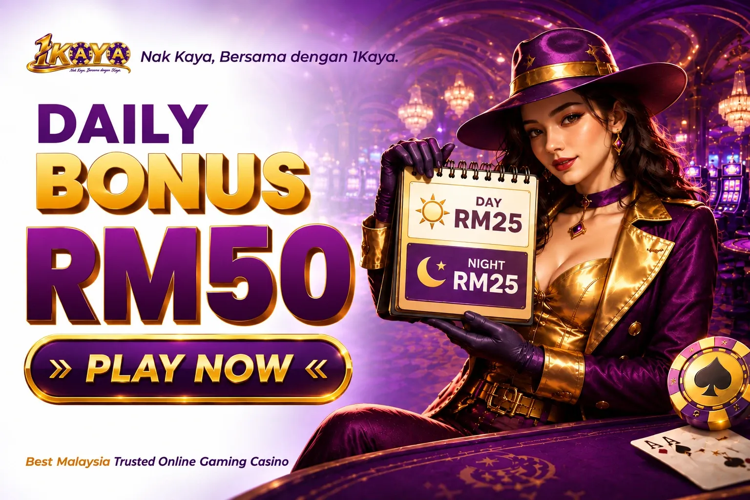 1Kaya poster reading "Daily Bonus RM50" with Day RM25 and Night RM25 on a flip calendar, a Play Now button and the 1Kaya tagline.